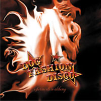 Dog Fashion Disco - Experiments in Alchemy (EP)