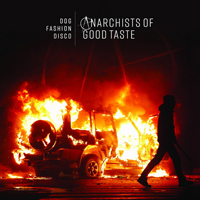 Dog Fashion Disco - Anarchists Of Good Taste (Re-recorded)