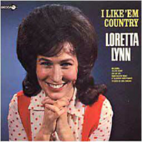 Loretta Lynn - I Like 'em Country