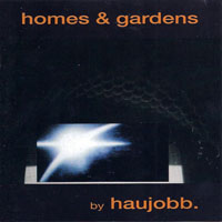 Haujobb - Homes & Gardens (US Version)