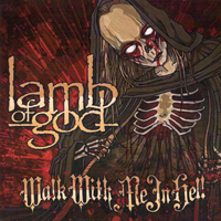 Lamb Of God - Walk With Me In Hell (CD 1)