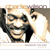 Charlie Wilson - Bridging The Gap