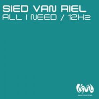 Sied Van Riel - All I Need/12Hz