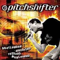 Pitchshifter - Bootlegged - Distorted - Remixed & Uploaded (CD 2)
