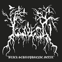 Illness - Black Schizophrenic Metal