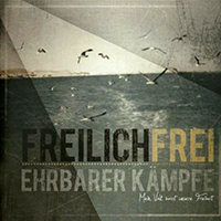 FreilichFrei - Ehrbarer Kampfe