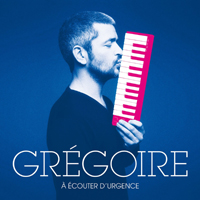 Gregoire - A ecouter d'urgence