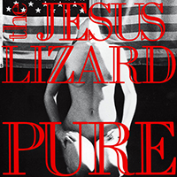 Jesus Lizard - Pure