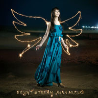 Nana Mizuki - Bright Stream (Single)
