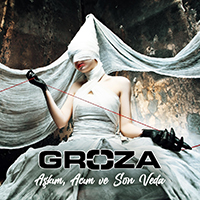 Groza (TUR) - Aşkım, Acım ve Son Veda (Re-Release)