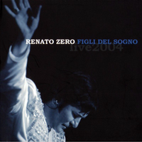Renato Zero - Figli del Sogno Live (CD 1)