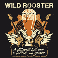 Wild Rooster - A Different Hell and a Fucked up Heaven (Single)