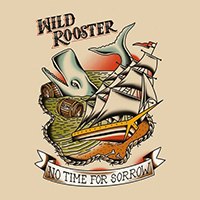 Wild Rooster - No Time For Sorrow