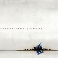 Kincaide - The Landscape Verses