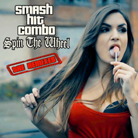 Smash Hit Combo - Spin The Wheel (The Remixes)