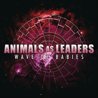 Animals As Leaders - Wave Of Babies (Single)