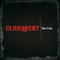 Clarkkent - Take It Slow (Single)