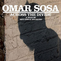 Omar Sosa Band - Across The Divide