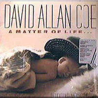 David Allan Coe - A Matter Of Life And Death