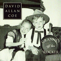 David Allan Coe - Granny's Off Her Rocker