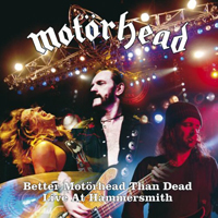 Motorhead - Better Motorhead Than Dead: Live At Hammersmith (CD 1)