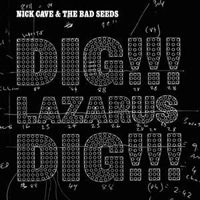 Nick Cave - Dig Lazarus Dig