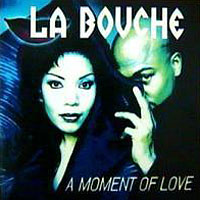La Bouche - A Moment Of Love