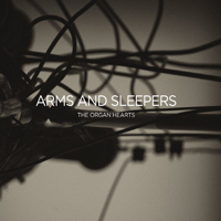 Arms and Sleepers - The Organ Hearts