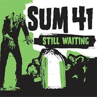 Sum 41 - Still Waiting (Single)