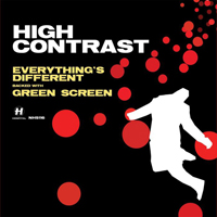 High Contrast - Everything's Different / Green Screen (Single)