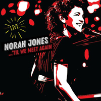 Norah Jones - ...Til We Meet Again