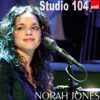 Norah Jones - Studio 104  Maison de Radio-France (CD 2)