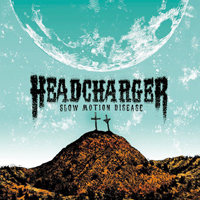 Headcharger - Slow Motion Disease