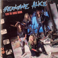 Hericane Alice - Tear The House Down