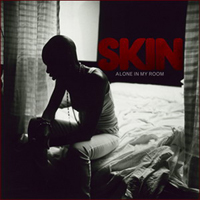 Skin - Alone In My Room