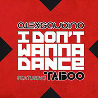 Alex Gaudino - I Don't Wanna Dance (Single)