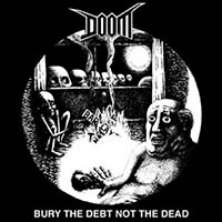 Doom (GBR) - Bury The Debt Not The Dead / No Security (split)