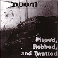 Doom (GBR) - Pissed, Robbed And Twatted