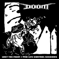 Doom (GBR) - Lost The Fight / Pro-Life Control Sessions