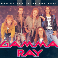 Gamma Ray - Who Do You Think You Are? (Single)