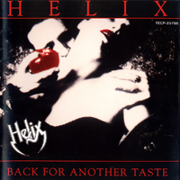 Helix (CAN) - Back For Another Taste