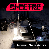 Electro Spectre - Home Sessions (EP)