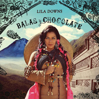 Lila Downs - Balas y Chocolate