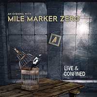 Mile Marker Zero - An Evening With Mile Marker Zero - Live & Confined