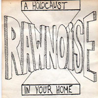 Raw Noise - A Holocaust In Your Home Demo