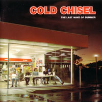 Cold Chisel - The Last Wave Of Summer