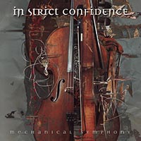 In Strict Confidence - Mechanical Symphony (CD1)