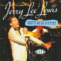 Jerry Lee Lewis - Pretty Much Country