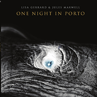 Lisa Gerrard - One Night in Porto (Live at Casa da Música, Porto with Jules Maxwell)