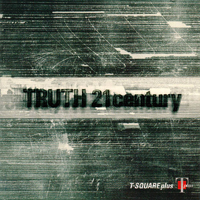 T-Square - T-Square Plus: Truth 21 Century